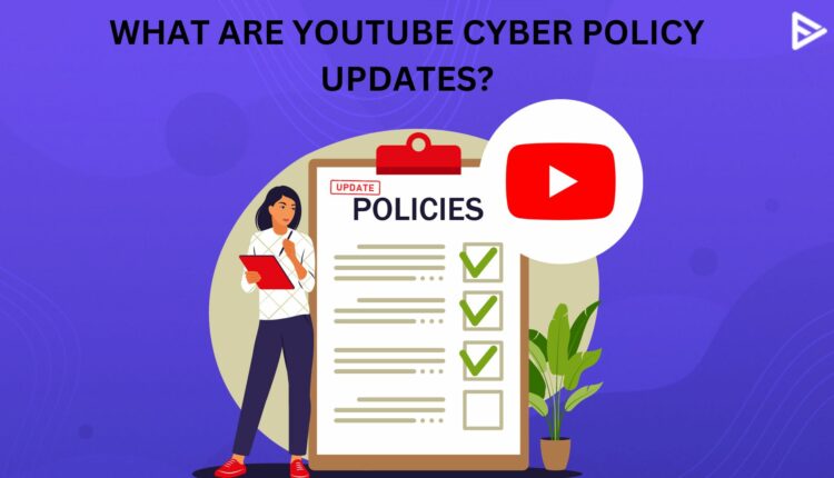 YOUTUBE CYBER POLICY