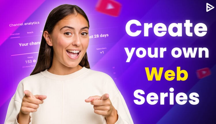 create your own web series