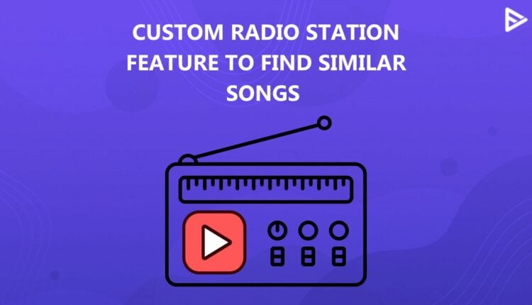 custom radio station feature- yt music