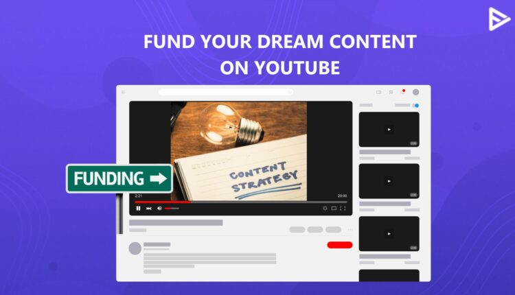 Funding Dream Content for YouTube Growth