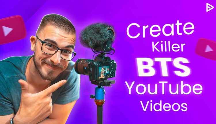 Tips to Create Behind The Scenes Video Content