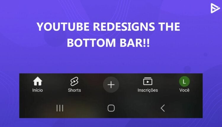 youtube redesigns bottom bar