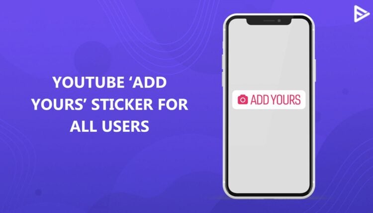 youtube add yours sticker