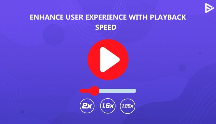 PLAYBACK SPEED-YOUTUBE