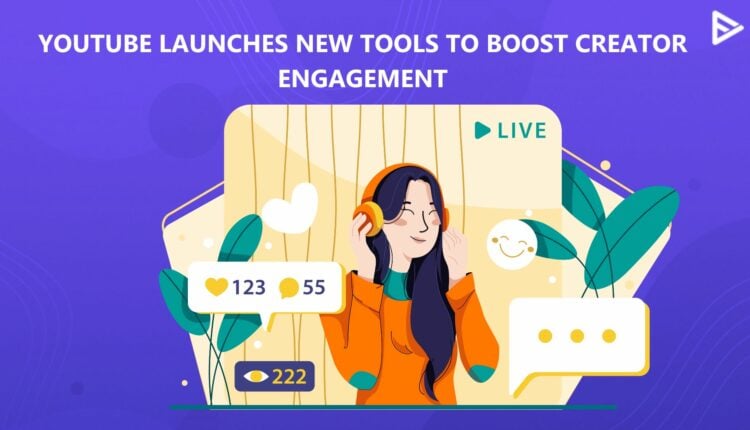youtube launches new tools for creators