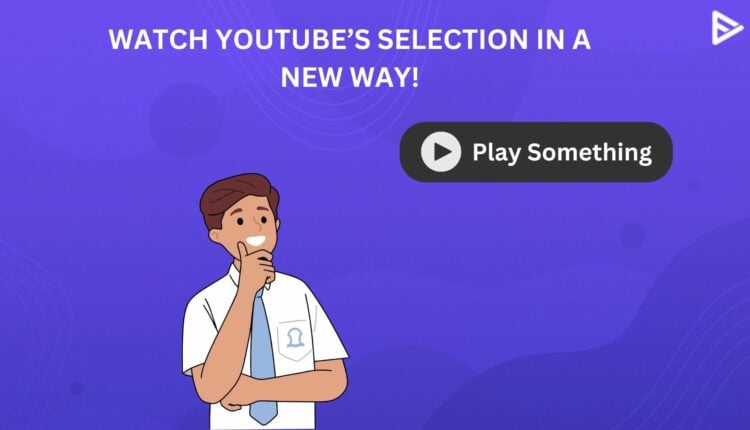 PLAY SOMETHING BUTTON-YOUTUBE