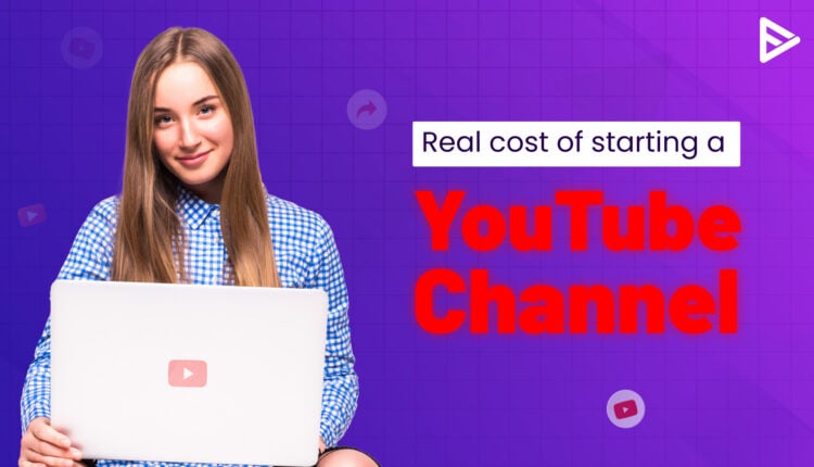 Real-Cost of Starting a YouTube Channel
