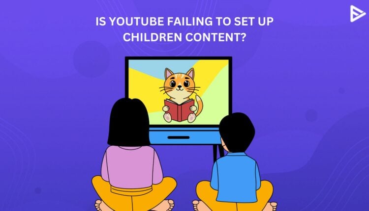 CHILDREN'S CONTENT ON YOUTUBE