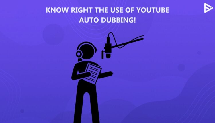 YOUTUBE AUTO-DUBBING-TOOL