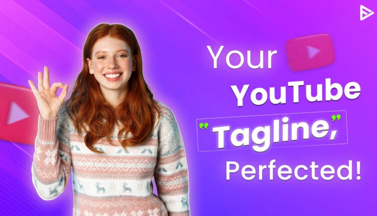 youtube tagline