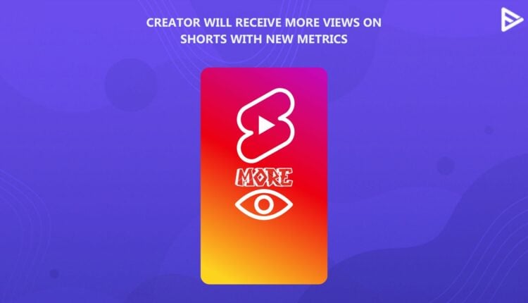 YOUTUBE SHORTS METRIC-COUNT VIEWS