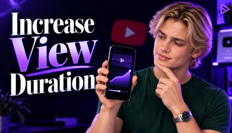 increase view duration