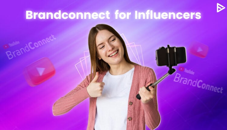 YouTube BrandConnect for creators and brands