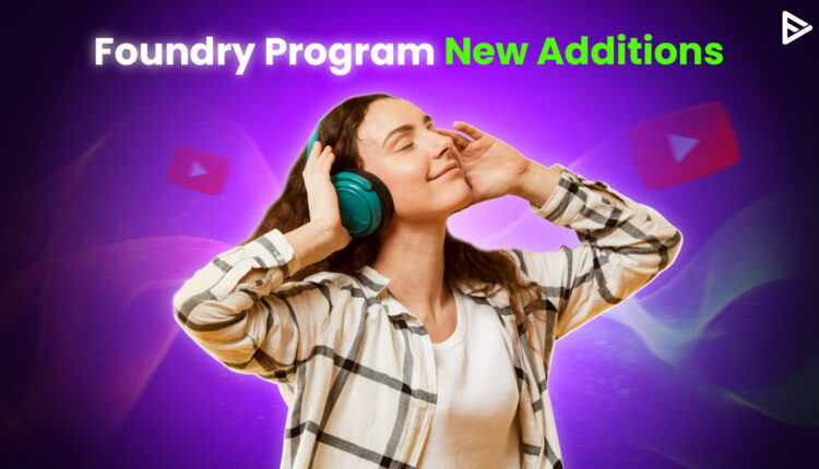 new additions in foundry program