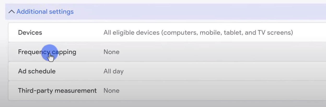 additional settings such as devices, frequency capping or 3rd party measurement