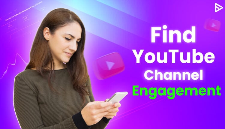 Find YouTube Channel Engagement