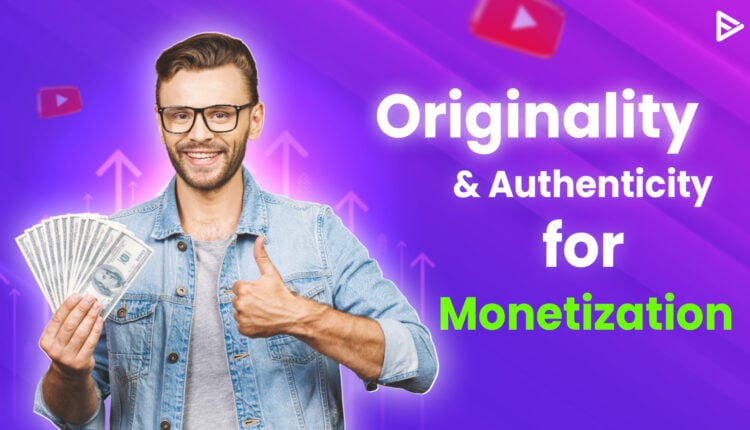 Originality-&-Authenticity-for-Monetization