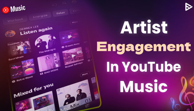 artist engagement in youtube music