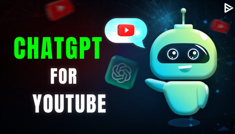 ChatGPT for YouTube