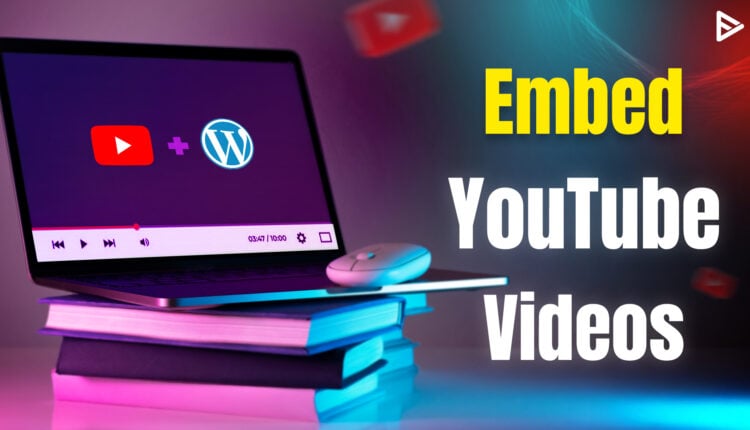 embed YouTube videos