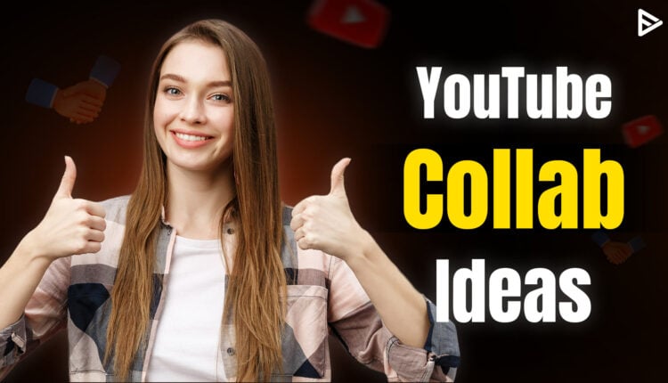 YouTube Collab Ideas
