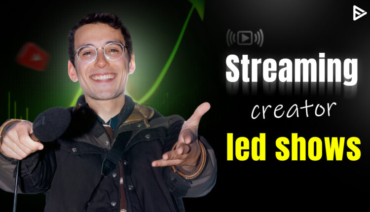 creator led shows
