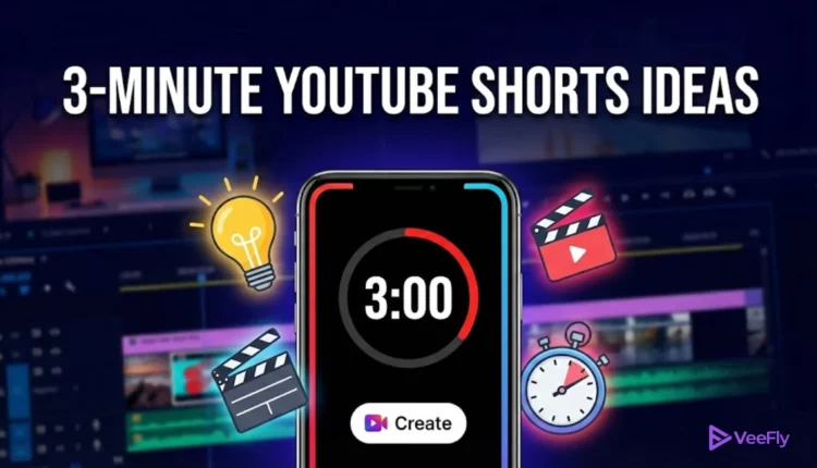 3 minute YouTube shorts ideas