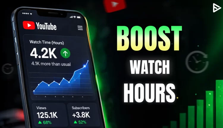 How to increase watch hours on YouTube with 11 ways