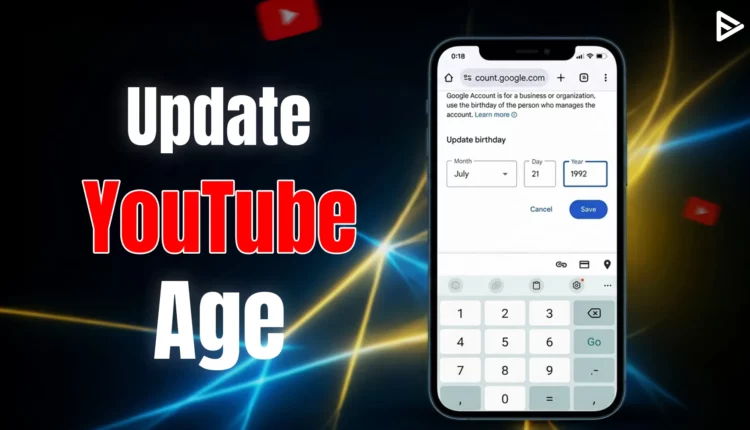 How can i change my age on YouTube