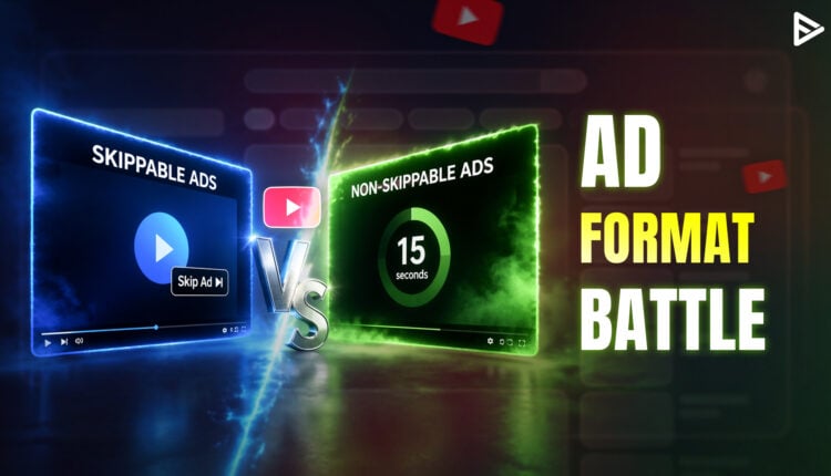 skippable vs non skippable ads