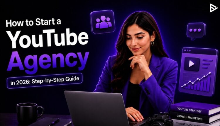 how to start a youtube agency